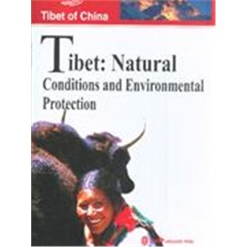 TIBET:NATURAL CONDITIONS AND ENVIRONMENTAL PROTECTION